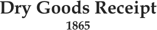 Dry Goods Receipt
1865
