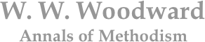 W. W. Woodward
Annals of Methodism